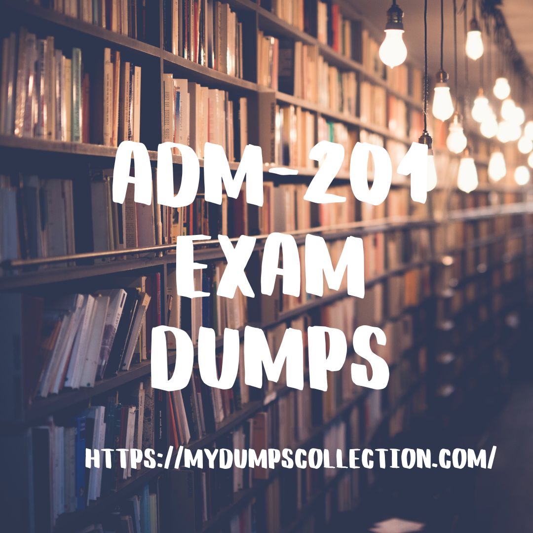 Pass Your ADM-201 Exam Dumps Practice Test Questions