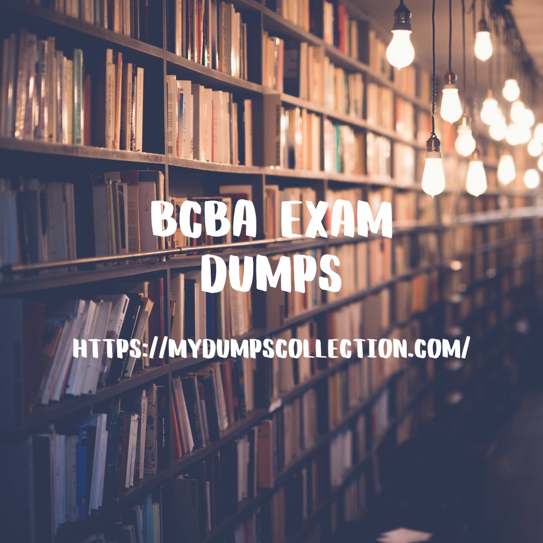 Pass Your BCBA Exam Dumps Practice Test Exam Questions