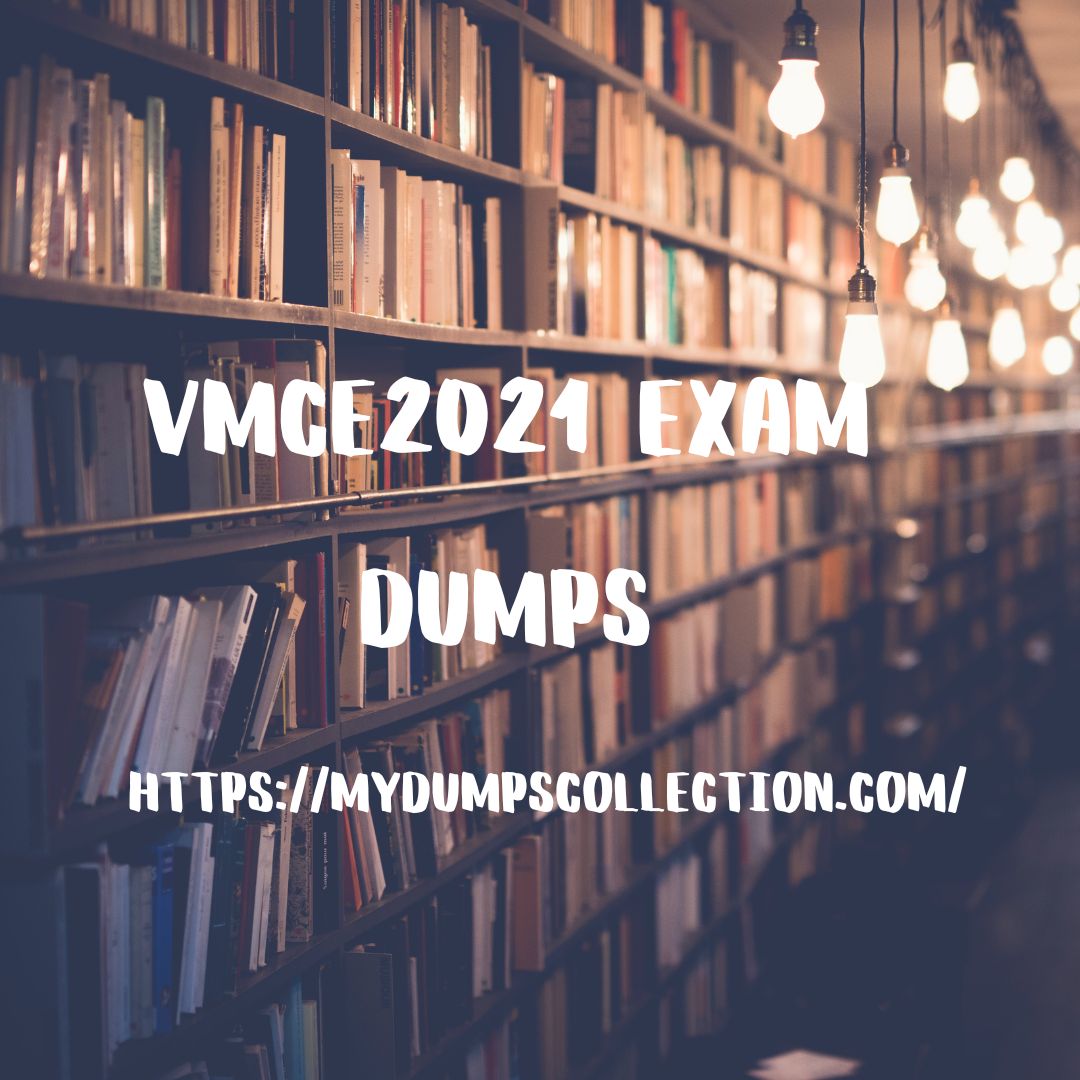 Pass Your VMCE2021 Exam Dumps Practice Test Questions, My Dumps Collection