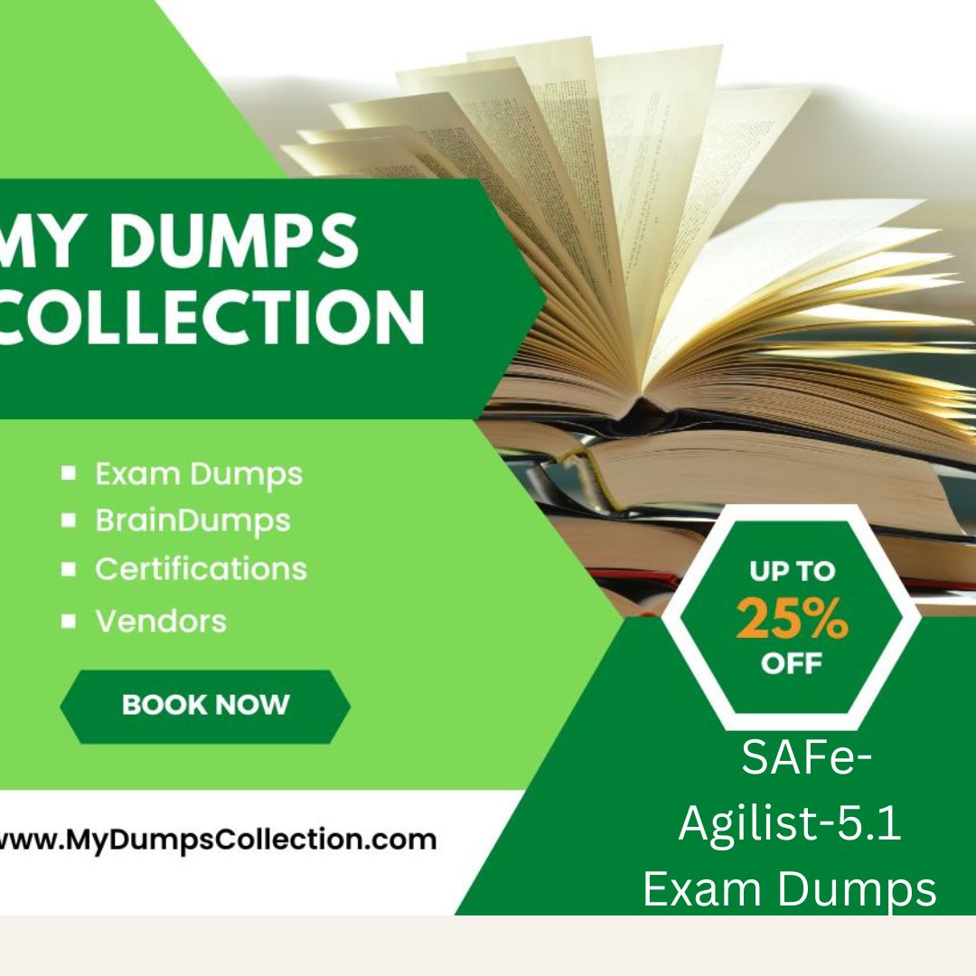 SAFe-Agilist-5.1 Exam Dumps Best Result Try My Dumps Collection