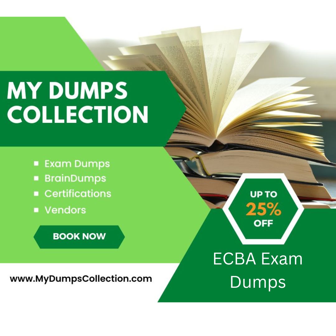 Pass Your ECBA Exam Dumps Practice Test Questions, My Dumps Collection