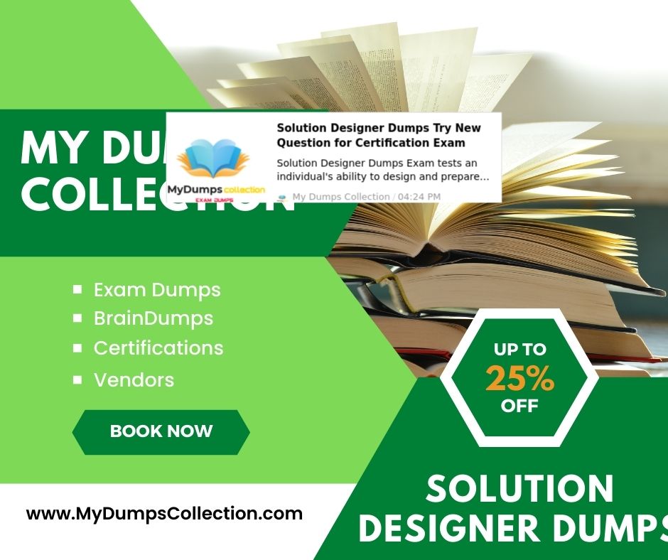 Solution Designer Dumps Try New Question for Certification Exams