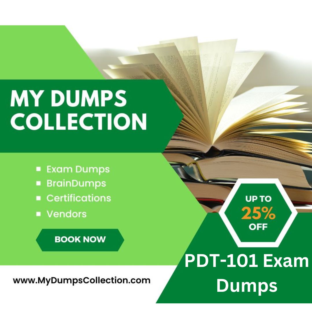 Pass Your PDT-101 Exam Dumps Practice Test Question, My Dumps Collection