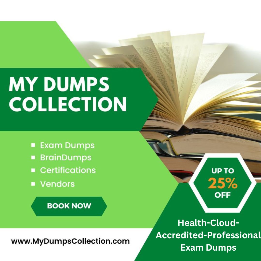 Pass Your Health-Cloud-Accredited-Professional Exam Dumps, My Dumps Collection