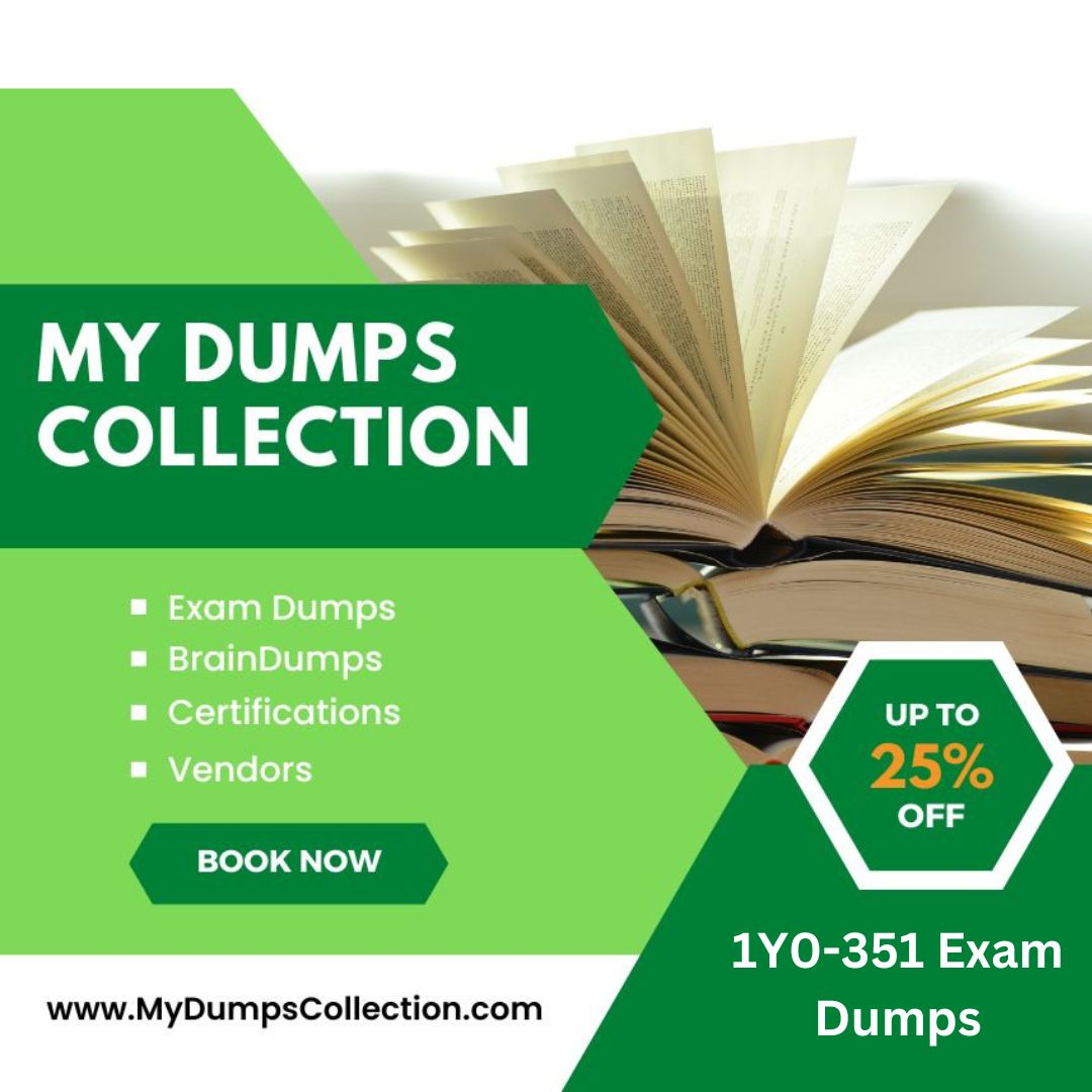 Pass Your 1Y0-351 Exam Dumps Practice Test Question, My Dumps Collection