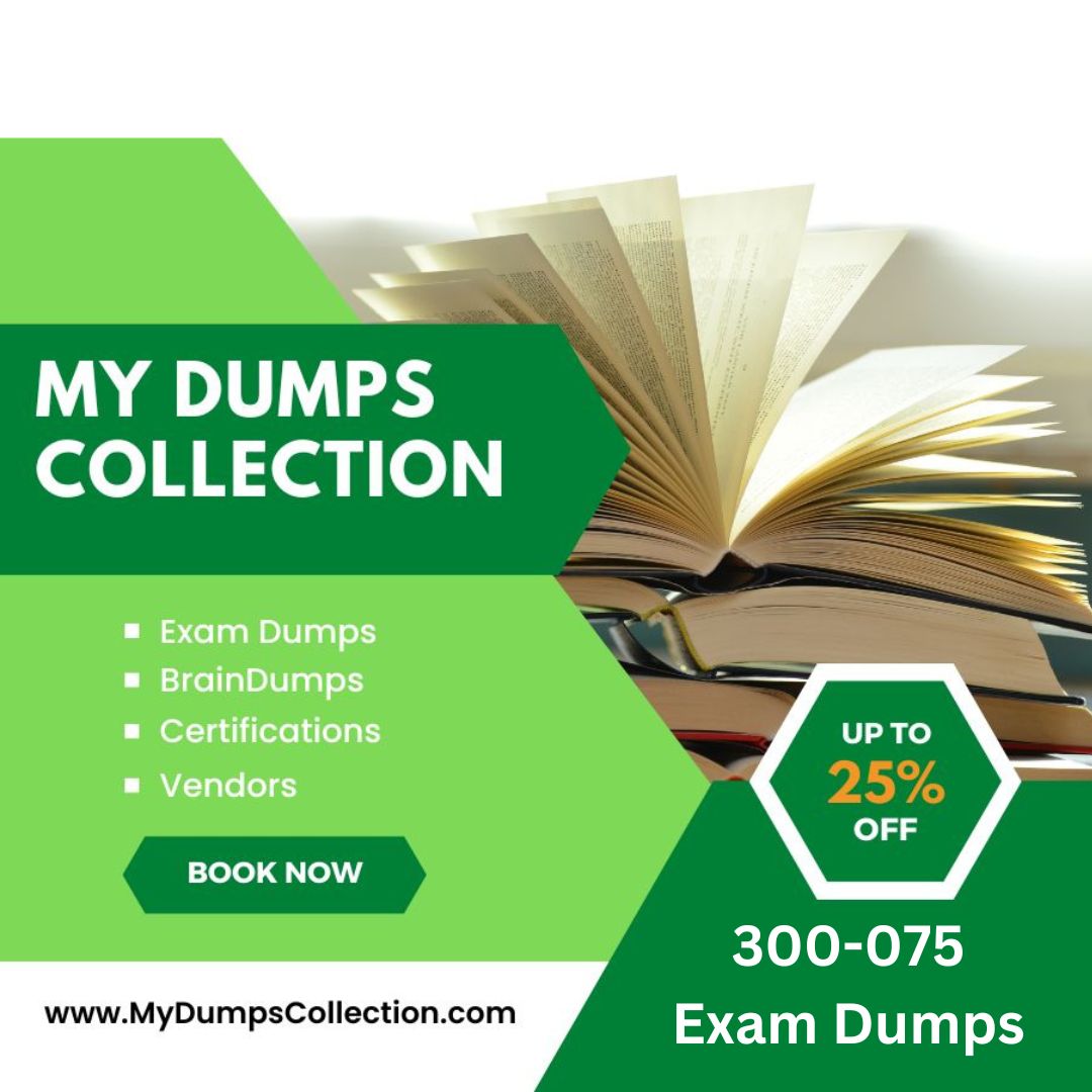 Pass Your 300-075 Exam Dumps Practice Test Question, My Dumps Collection