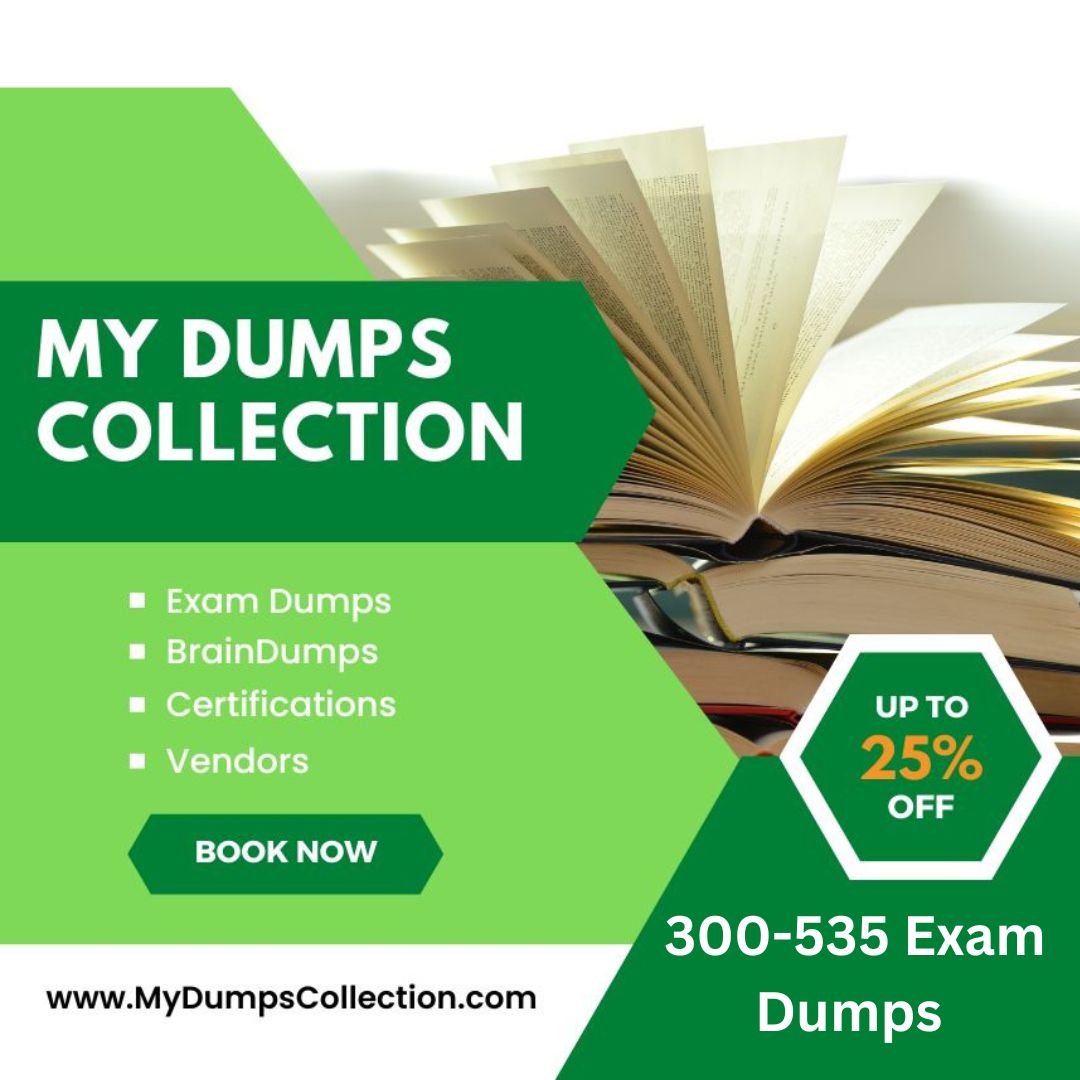 Pass Your 300-535 Exam Dumps Practice Test Question, My Dumps Collection