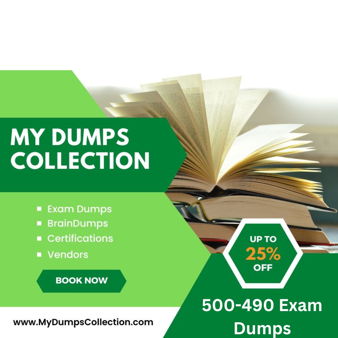 Pass Your 500-490 Exam Dumps Practice Test Questions, My Dumps Collection