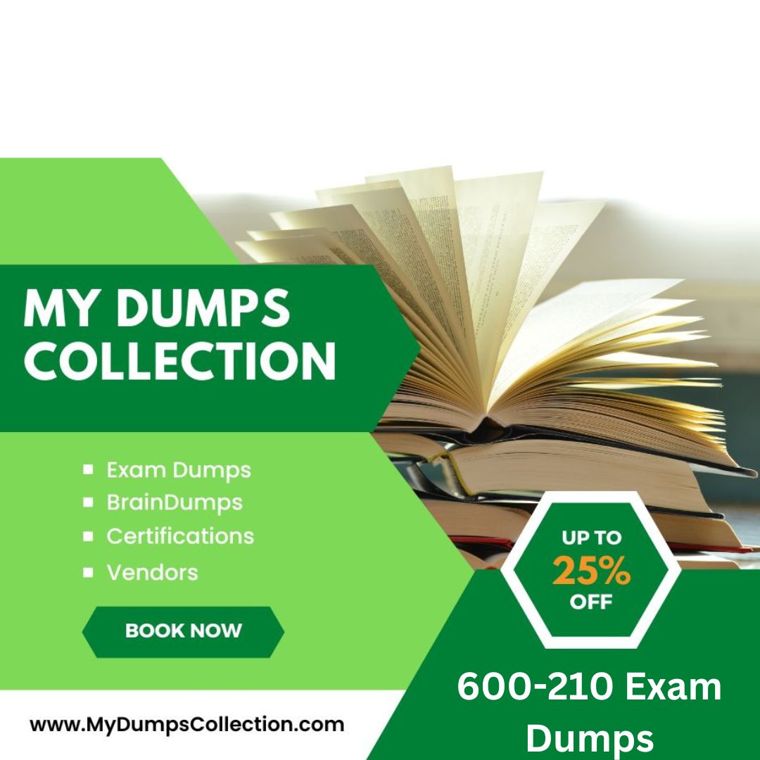 Pass Your 600-210 Exam Dumps Practice Test Question, My Dumps Collection